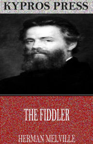 Title: The Fiddler, Author: Herman Melville