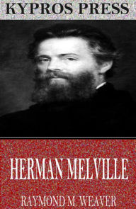 Title: Herman Melville: Kypros Press, Author: Raymond M. Weaver