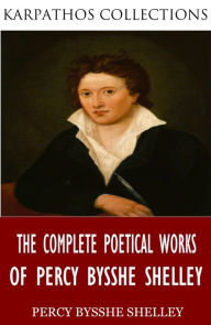 Title: The Complete Poetical Works of Percy Bysshe Shelley, Author: Percy Bysshe Shelley