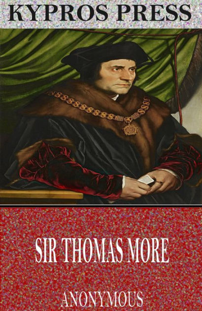 Sir Thomas More by Anonymous | eBook | Barnes & Noble®