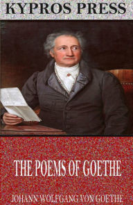 Title: The Poems of Goethe, Author: Johann Wolfgang von Goethe