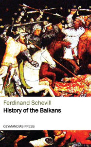 Title: History of the Balkans, Author: Ferdinand Schevill