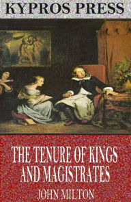 Title: The Tenure of Kings and Magistrates, Author: John Milton