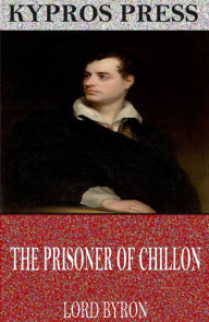 Title: The Prisoner of Chillon, Author: Lord Byron