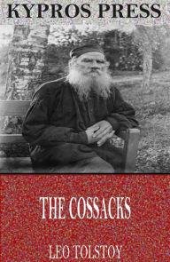 Title: The Cossacks, Author: Leo Tolstoy