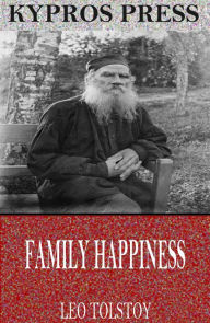 Title: Family Happiness, Author: Leo Tolstoy