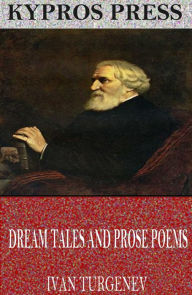 Title: Dream Tales and Prose Poems, Author: Ivan Turgenev