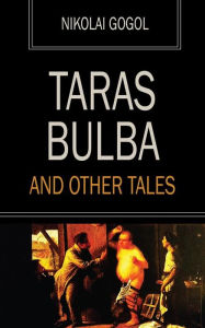 Title: Taras Bulba and other tales, Author: Nikolai Gogol