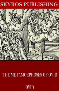 Title: The Metamorphoses of Ovid, Author: Ovid