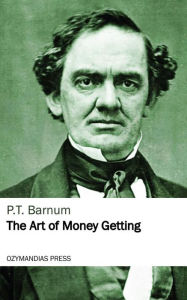 Title: The Art of Money Getting, Author: P.t. Barnum