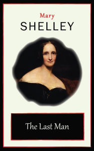 The Last Man by Mary Shelley | NOOK Book (eBook) | Barnes & Noble®