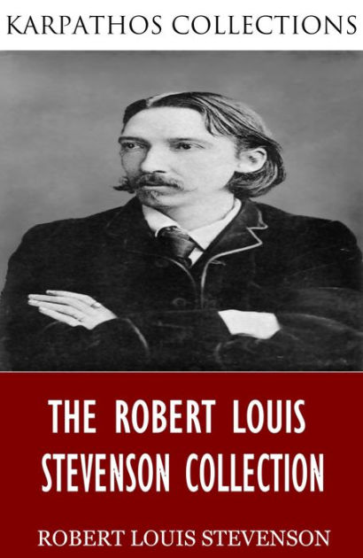 Robert Louis Stevenson Collection by Robert Louis Stevenson | NOOK Book ...