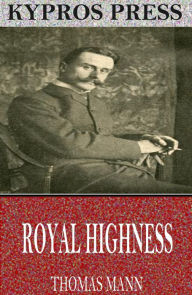 Title: Royal Highness, Author: Thomas Mann