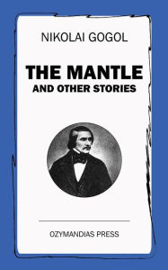 Title: The Mantle and other stories, Author: Nikolai Gogol
