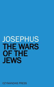 Title: The Wars of the Jews, Author: Josephus