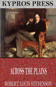 Title: Across the Plains, Author: Robert Louis Stevenson