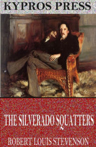 Title: The Silverado Squatters, Author: Robert Louis Stevenson