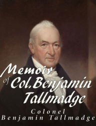 Title: Memoir of Col. Benjamin Tallmadge, Author: Benjamin Tallmadge