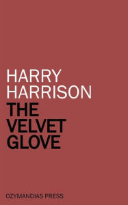 Title: The Velvet Glove, Author: Harry Harrison