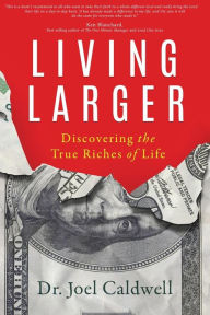 Title: Living Larger: Discovering the True Riches of Life, Author: Aimee Duff