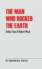 The Man Who Rocked the Earth