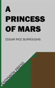 Title: A Princess of Mars, Author: Edgar Rice Burroughs