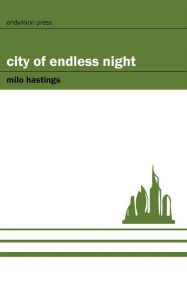 Title: City of Endless Night, Author: Milo Hastings