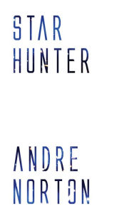 Title: Star Hunter, Author: Andre Norton