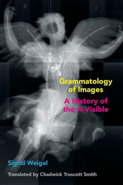 Grammatology of Images: A History the A-Visible