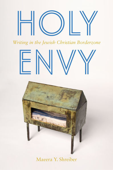 Holy Envy: Writing the Jewish Christian Borderzone