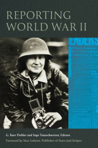 Title: Reporting World War II, Author: G. Kurt Piehler