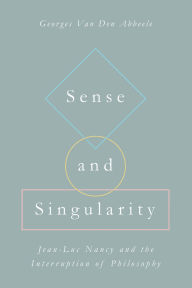 Sense and Singularity: Jean-Luc Nancy and the Interruption of Philosophy