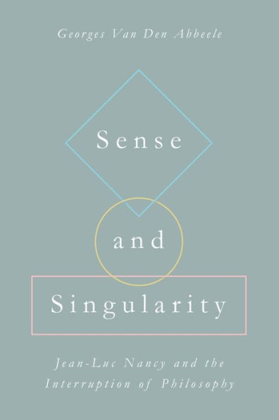 Sense and Singularity: Jean-Luc Nancy and the Interruption of Philosophy