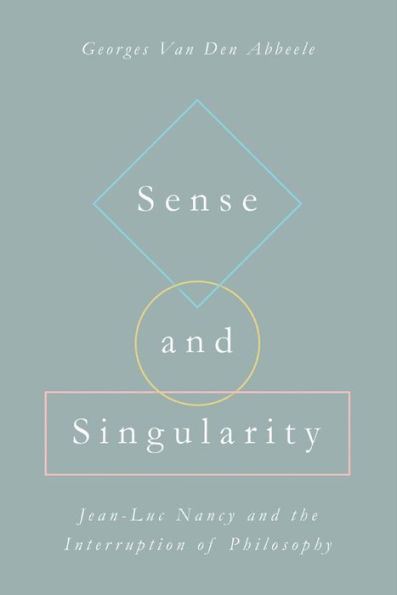 Sense and Singularity: Jean-Luc Nancy and the Interruption of Philosophy