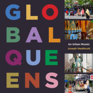 Title: Global Queens: An Urban Mosaic, Author: Joseph Heathcott