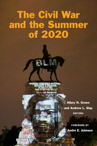 Title: The Civil War and the Summer of 2020, Author: Hilary N. Green