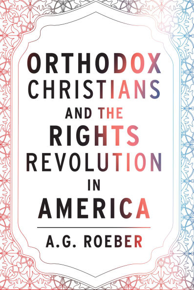 Orthodox Christians and the Rights Revolution America