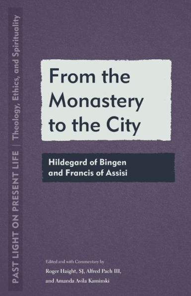 From the Monastery to City: Hildegard of Bingen and Francis Assisi