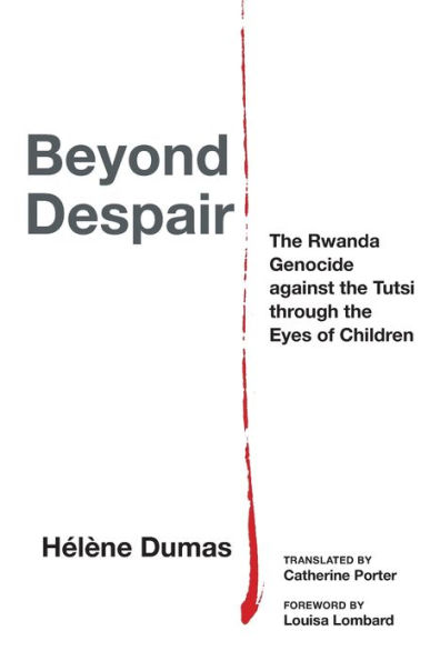 Beyond Despair: the Rwanda Genocide against Tutsi through Eyes of Children