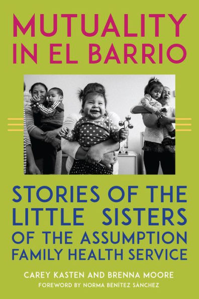 Mutuality El Barrio: Stories of the Little Sisters Assumption Family Health Service