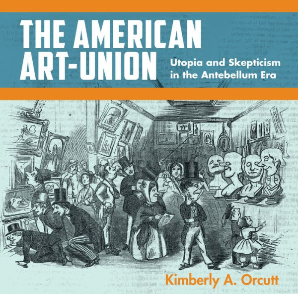 the American Art-Union: Utopia and Skepticism Antebellum Era