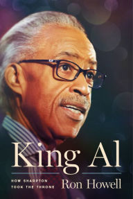 Title: King Al: How Sharpton Took the Throne, Author: Ron Howell