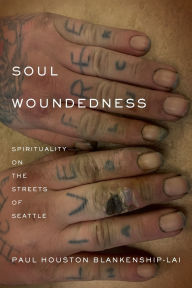 Soul Woundedness: Spirituality on the Streets of Seattle