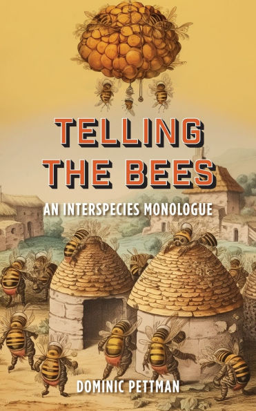 Telling the Bees: An Interspecies Monologue