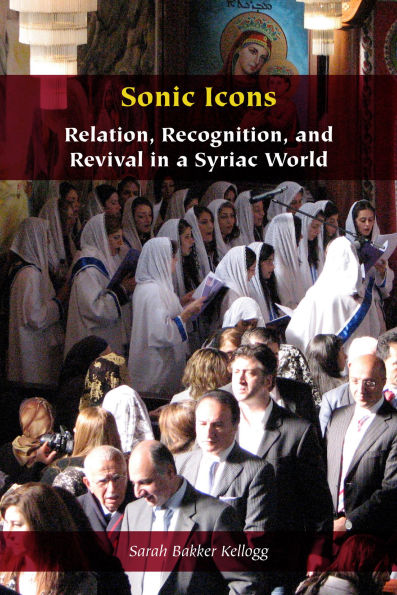 Sonic Icons: Relation, Recognition, and Revival a Syriac World