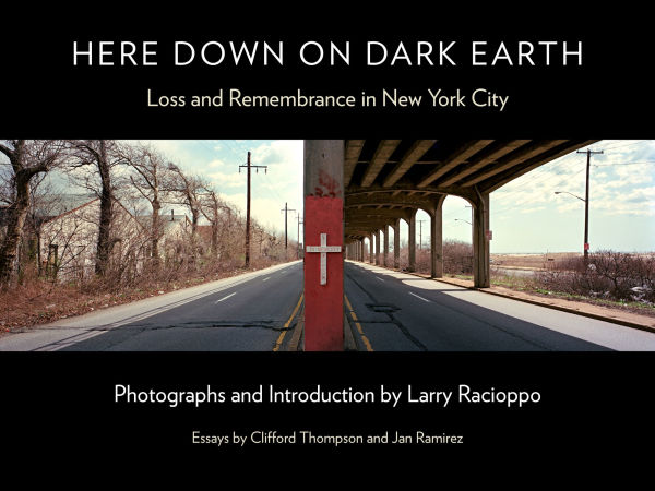 Here Down on Dark Earth: Loss and Remembrance in New York City