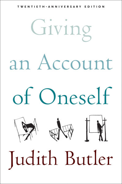 Giving an Account of Oneself: Twentieth Anniversary Edition, with a new preface by the author