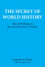 The Secret of World History: Selected Writings on the Art and Science of History