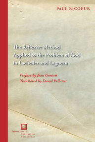 Title: The Reflexive Method Applied to the Problem of God in Lachelier and Lagneau, Author: Paul Ricour