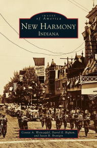 Title: New Harmony, Indiana, Author: Connie A Weinzapfel